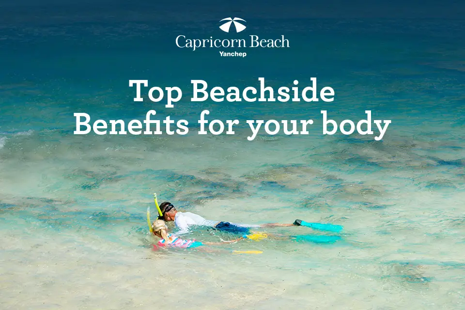 Top Beachside Benefits for your Body Top Beachside Benefits for your Body